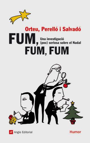 FUM, FUM, FUM  UNA INVESTIGACIÓ POC SERIOSA SOBRE EL NADAL | 9788496970250 | PERELLO I SALVADO, ORTEU | Llibreria Online de Tremp