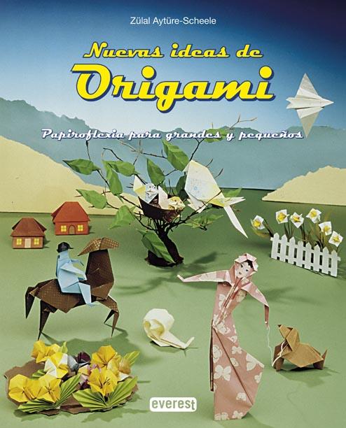 NUEVAS IDEAS DE ORIGAMI | 9788424156084 | AYTURE-SCHEELE, ZULAL | Llibreria Online de Tremp