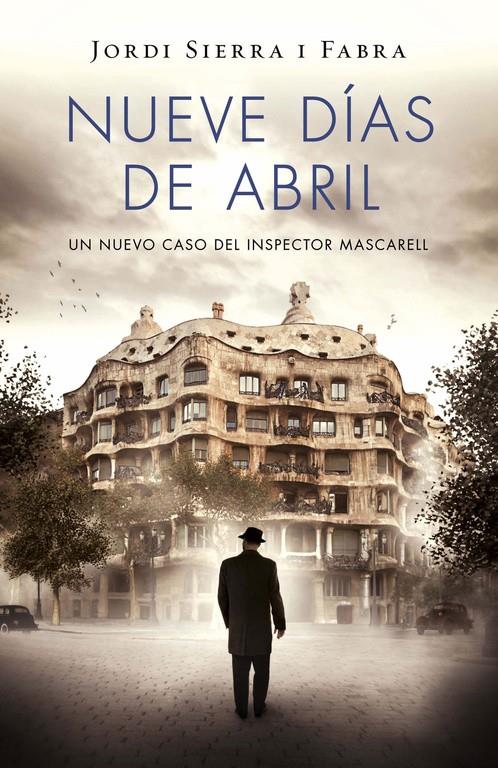 NUEVE DÍAS DE ABRIL (INSPECTOR MASCARELL 6) | 9788401343421 | SIERRA I FABRA,JORDI | Llibreria Online de Tremp