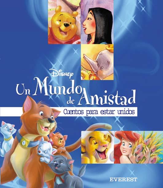 UN MUNDO DE AMISTAD : CUENTOS PARA ESTAR UNIDOS | 9788424187248 | DISNEY | Llibreria Online de Tremp