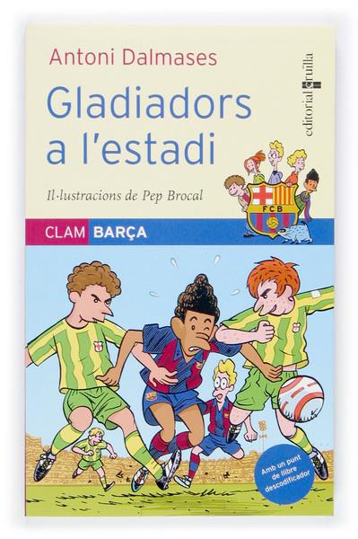 GLADIADORS A L'ESTADI | 9788466112208 | DALMASES, ANTONI | Llibreria Online de Tremp