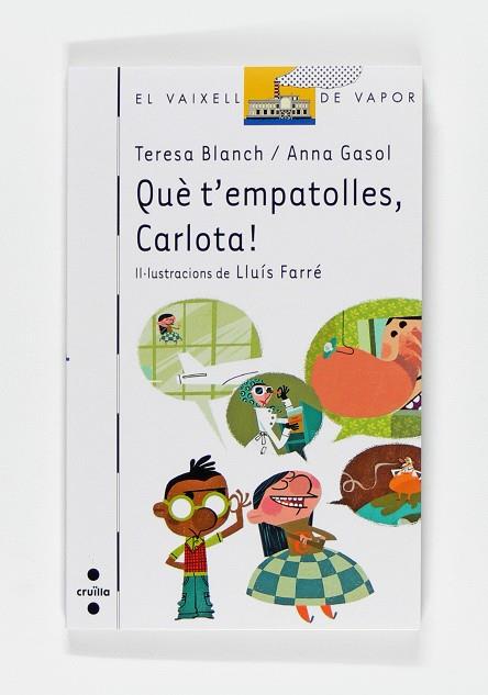 QUE T'EMPATOLLES, CARLOTA! | 9788466123006 | BLANCH, TERESA; GASOL, ANNA | Llibreria Online de Tremp