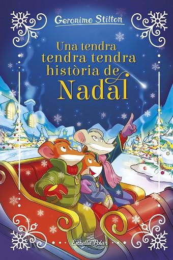 UNA TENDRA, TENDRA, TENDRA HISTÒRIA DE NADAL | 9788413899817 | STILTON, GERONIMO | Llibreria Online de Tremp