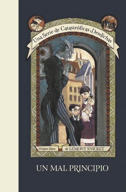 UN MAL PRINCIPIO (UNA SERIE DE CATASTRÓFICAS DESDICHAS 1) | 9788490437261 | SNICKET, LEMONY | Llibreria Online de Tremp