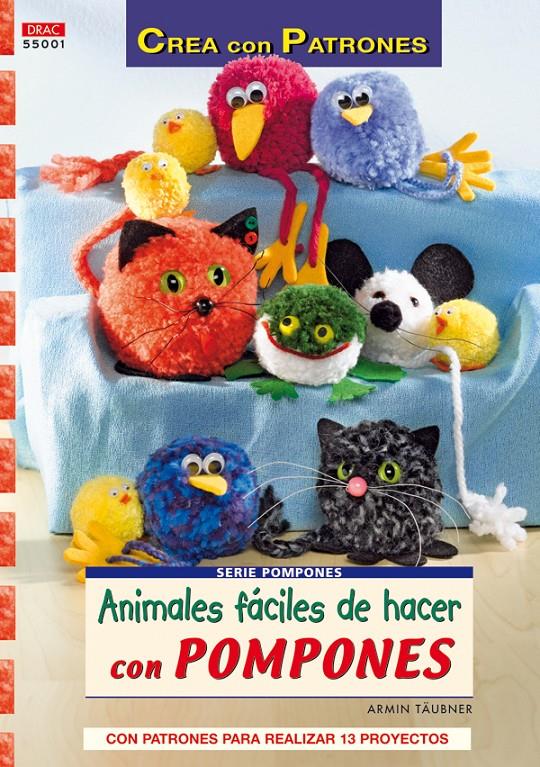 ANIMALES FACILES DE HACER CON POMPONES | 9788496777392 | TÄUBNER, ARMIN | Llibreria Online de Tremp