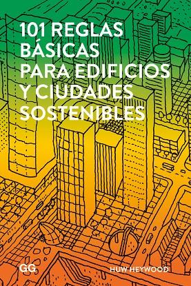 101 REGLAS BÁSICAS PARA EDIFICIOS Y CIUDADES SOSTENIBLES | 9788425229930 | HEYWOOD, HUW | Llibreria Online de Tremp