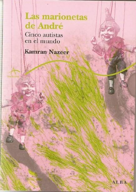 MARIONETAS DE ANDRE, LAS: CINCO AUTISTAS EN EL MUNDO | 9788484284024 | NAZEER, KAMRAN | Llibreria Online de Tremp