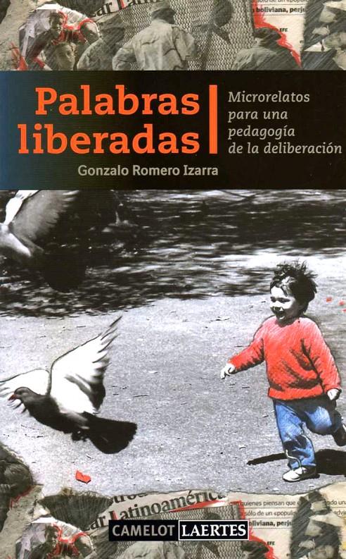 PALABRAS LIBERADAS : MICRORELATOS PARA UNA PEDAGOGIA DE LA L | 9788475846019 | ROMERO IZARRA, GONZALO | Llibreria Online de Tremp