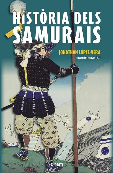 HISTÒRIA DELS SAMURAIS | 9788418865428 | LÓPEZ-VERA, JONATHAN | Llibreria Online de Tremp