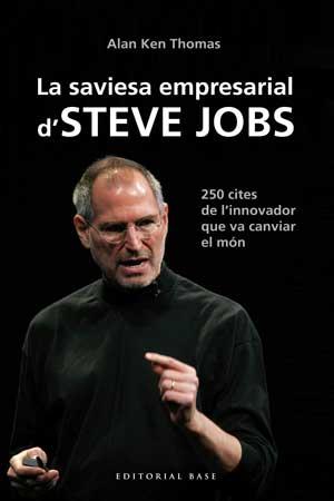 SAVIESA EMPRESARIAL D'STEVE JOBS, LA | 9788415267539 | KEN THOMAS, ALAN | Llibreria Online de Tremp