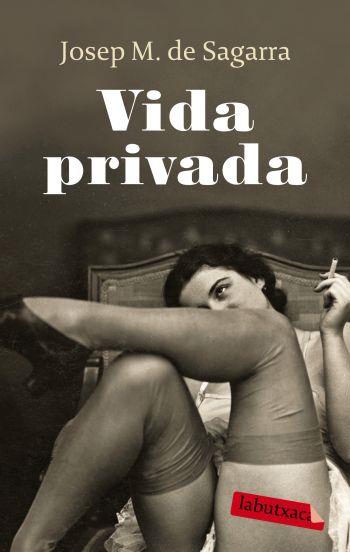 VIDA PRIVADA | 9788499300412 | JOSEP MARIA DE SAGARRA I CASTELLARNAU | Llibreria Online de Tremp