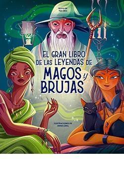 EL GRAN LIBRO DE LAS LEYENDAS DE MAGOS Y BRUJAS | 9788410101340 | Llibreria Online de Tremp