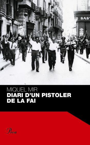 DIARI D'UN PISTOLER DE LA FAI | 9788484371854 | MIR, MIQUEL | Llibreria Online de Tremp