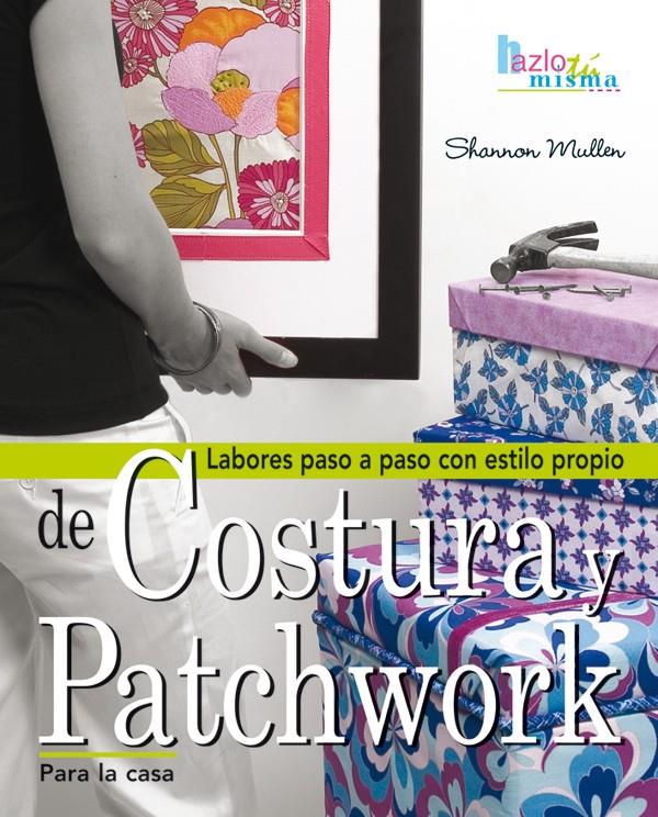 LABORES DE COSTURA Y PATCHWORK | 9788496777798 | MULLEN, SHANNON | Llibreria Online de Tremp