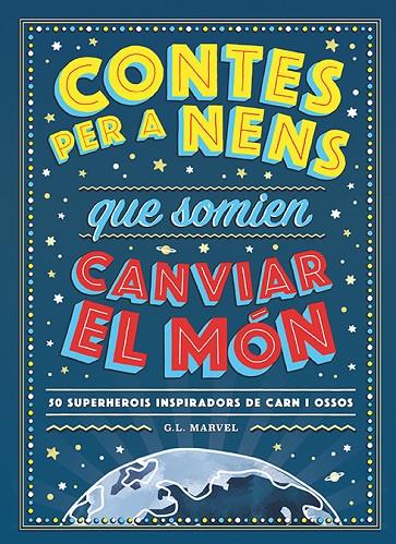 CONTES PER A NENS QUE SOMIEN CANVIAR EL MÓN | 9788417761325 | MARVEL, G.L. | Llibreria Online de Tremp