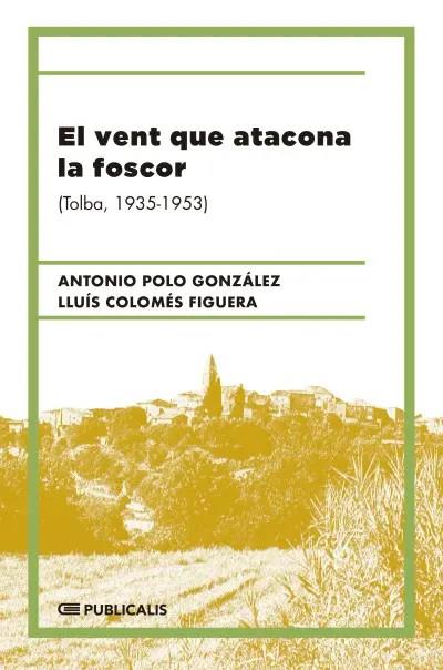 EL VENT QUE ATACONA LA FOSCOR | 9788412851212 | COLOMÉS FIGUERA, LLUÍS/POLO GONZÁLEZ, ANTONIO | Llibreria Online de Tremp