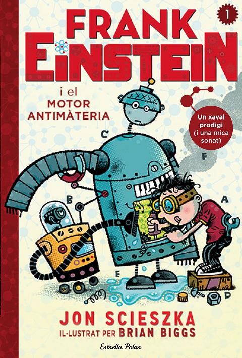 FRANK EINSTEIN I EL MOTOR ANTIMATÈRIA | 9788490578636 | JON SCIESZKA | Llibreria Online de Tremp