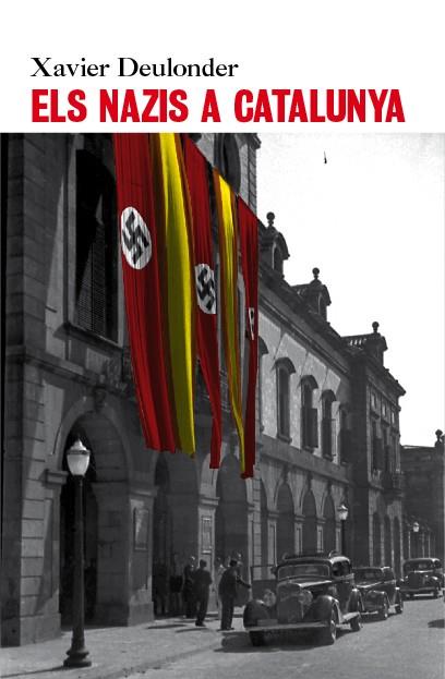 NAZIS A CATALUNYA, ELS  | 9788496563544 | DEULONDER, XAVIER | Llibreria Online de Tremp