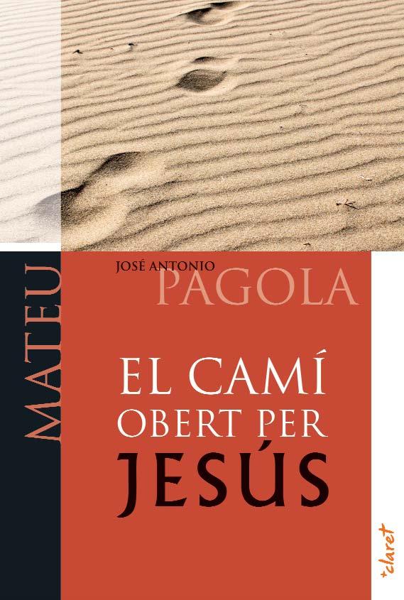 CAMI OBERT PER JESUS. MATEU, EL | 9788498466744 | PAGOLA, JOSE ANTONIO | Llibreria Online de Tremp