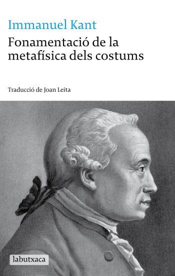 FONAMENTACIÓ DE LA METAFISICA DELS COSTUMS | 9788499300030 | KANT, IMMANUEL | Llibreria Online de Tremp