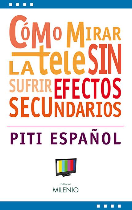 COMO MIRAR LA TELE SIN SUFRIR EFECTOS SECUNDARIOS | 9788497433068 | ESPAÑOL, PITI | Llibreria Online de Tremp