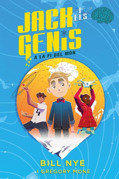 JACK I ELS GENIS: A LA FI DEL MÓN | 9788468338446 | MONE, GREGORY/NYE, BILL | Llibreria Online de Tremp