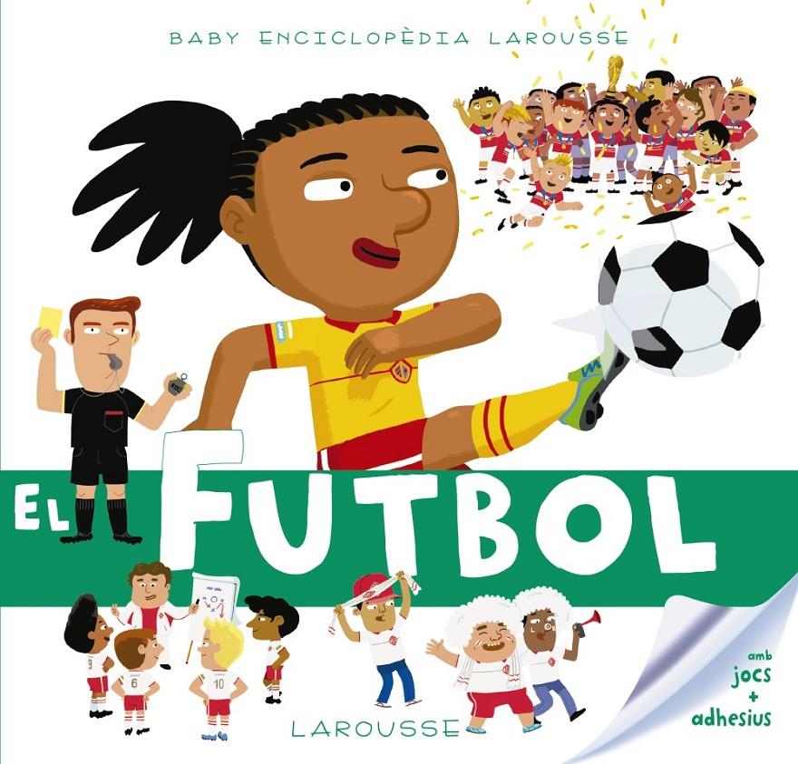 BABY ENCICLOPÈDIA. EL FUTBOL | 9788417273149 | LAROUSSE EDITORIAL | Llibreria Online de Tremp