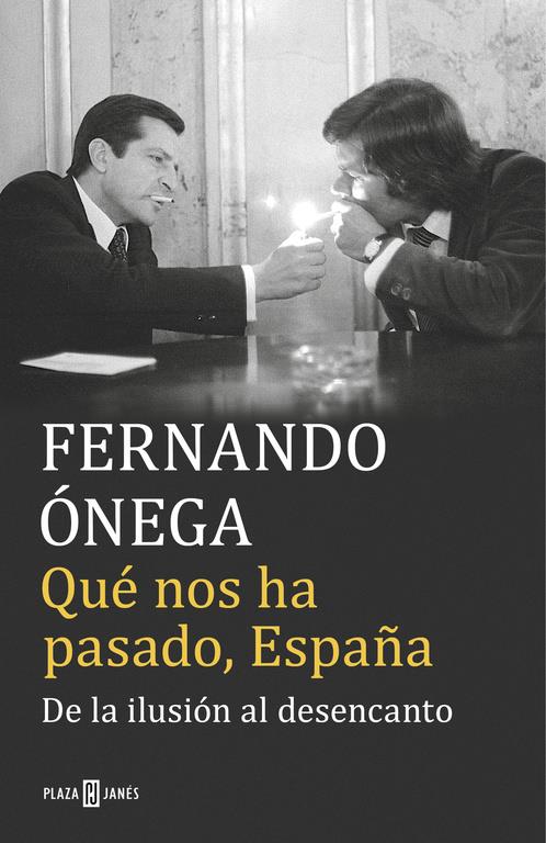 QUÉ NOS HA PASADO, ESPAÑA | 9788401017513 | FERNANDO ÓNEGA | Llibreria Online de Tremp