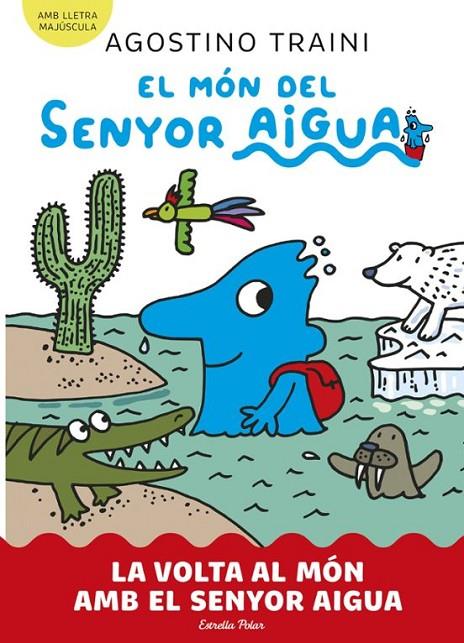 EL MÓN DEL SENYOR AIGUA 3. LA VOLTA AL MÓN AMB EL SENYOR AIGUA | 9788413899060 | TRAINI, AGOSTINO | Llibreria Online de Tremp