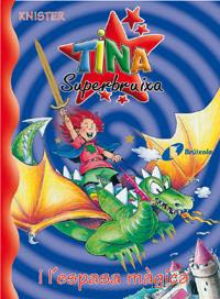 TINA SUPERBRUIXA I L'ESPASA MAGICA | 9788483045206 | KNISTER | Llibreria Online de Tremp