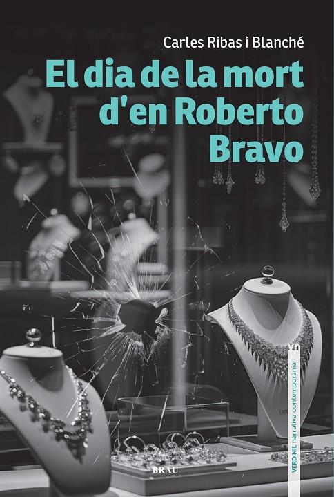 EL DIA DE LA MORT D’EN ROBERTO BRAVO | 9788418096846 | RIBAS BLANCHÉ, CARLES | Llibreria Online de Tremp