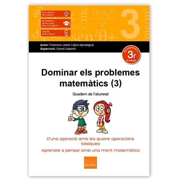 DOMINAR ELS PROBLEMES MATEMÀTICS (3) | 9788416680245 | LÓPEZ APETEGUÍA, FRANCISCO JAVIER | Llibreria Online de Tremp