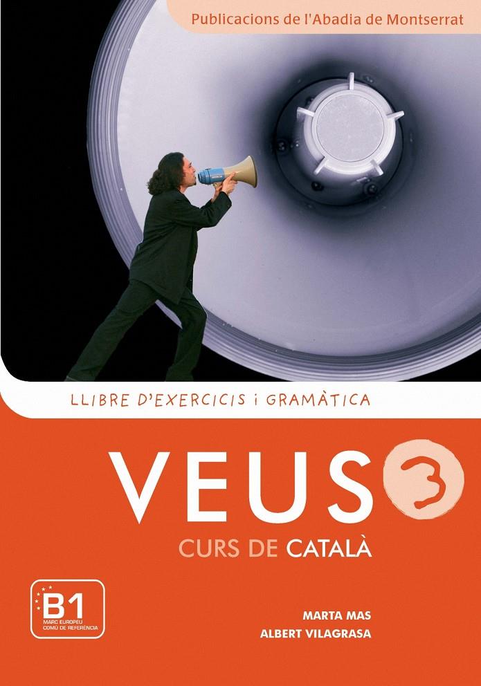 VEUS, CURS DE CATALA, NIVELL 3. LLIBRE D'EXERCICIS I GRAMATI | 9788498830750 | MAS PRATS, MARTA