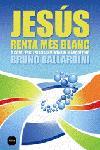 JESUS RENTA MES BLANC (O COM L'ESGLESIA VA INVENTAR EL...) | 9788496499676 | BALLARDINI, BRUNO | Llibreria Online de Tremp