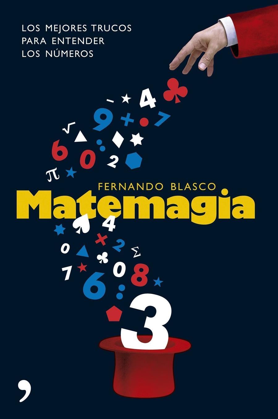 MATEMAGIA: LOS MEJORES TRUCOS PARA ENTENDER LOS NUMEROS | 9788484606116 | BLASCO CONTRERAS, FERNANDO | Llibreria Online de Tremp