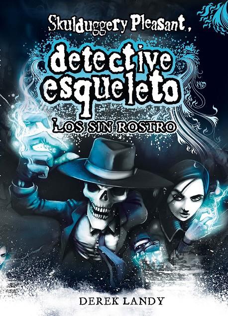 SKULDUGGERY PLEASANT, DETECTIVE ESQUELETO. LOS SIN ROSTRO | 9788467536157 | LANDY, DEREK | Llibreria Online de Tremp