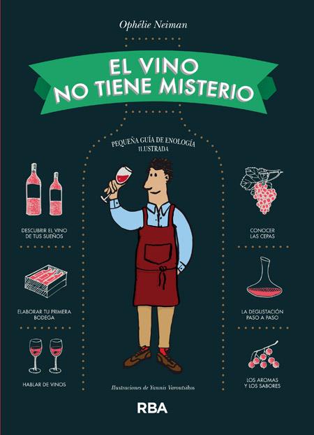 EL VINO NO TIENE MISTERIO | 9788490563656 | NEIMAN , OPHÉLIE | Llibreria Online de Tremp