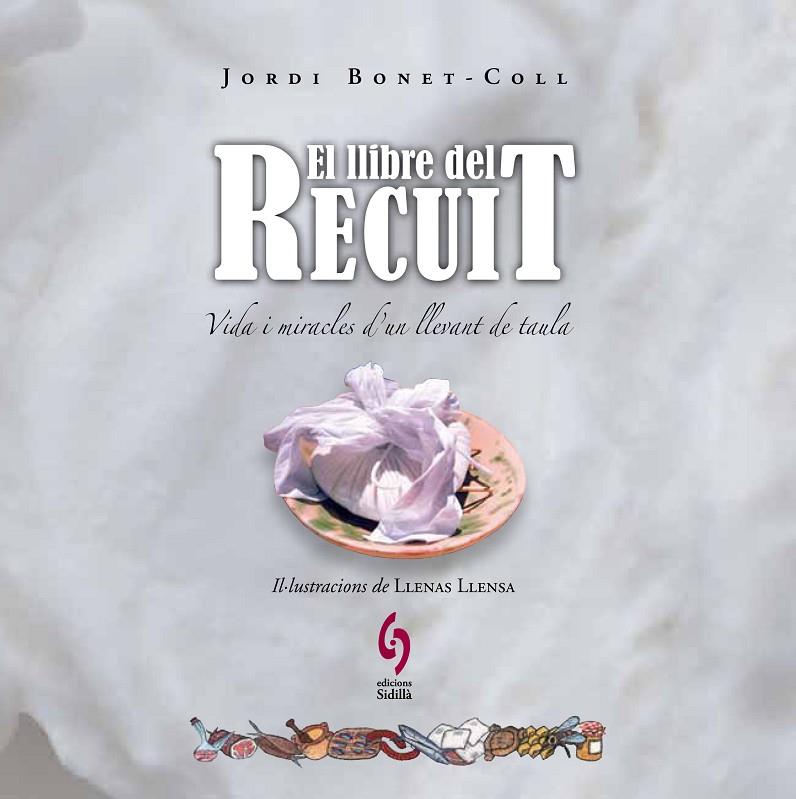 EL LLIBRE DEL RECUIT | 9788493874384 | BONET-COLL, JORDI/LLENAS LLENSA, ALBERT | Llibreria Online de Tremp