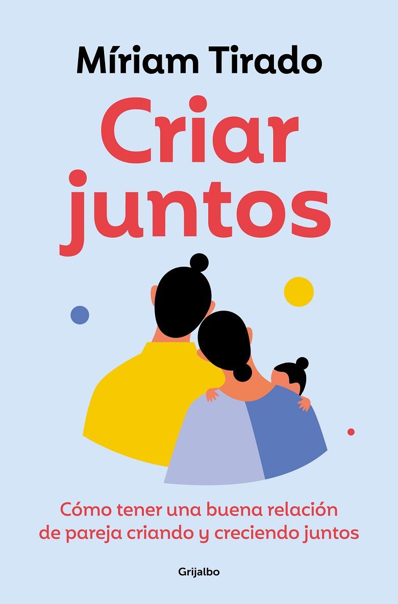 CRIAR JUNTOS | 9788425365607 | TIRADO, MÍRIAM | Llibreria Online de Tremp