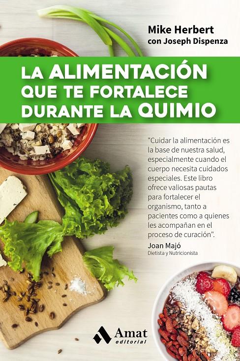 LA ALIMENTACIÓN QUE TE FORTALECE DURANTE LA QUIMIO | 9788497358361 | HERBERT, MIKE/DISPENZA, JOSEPH | Llibreria Online de Tremp