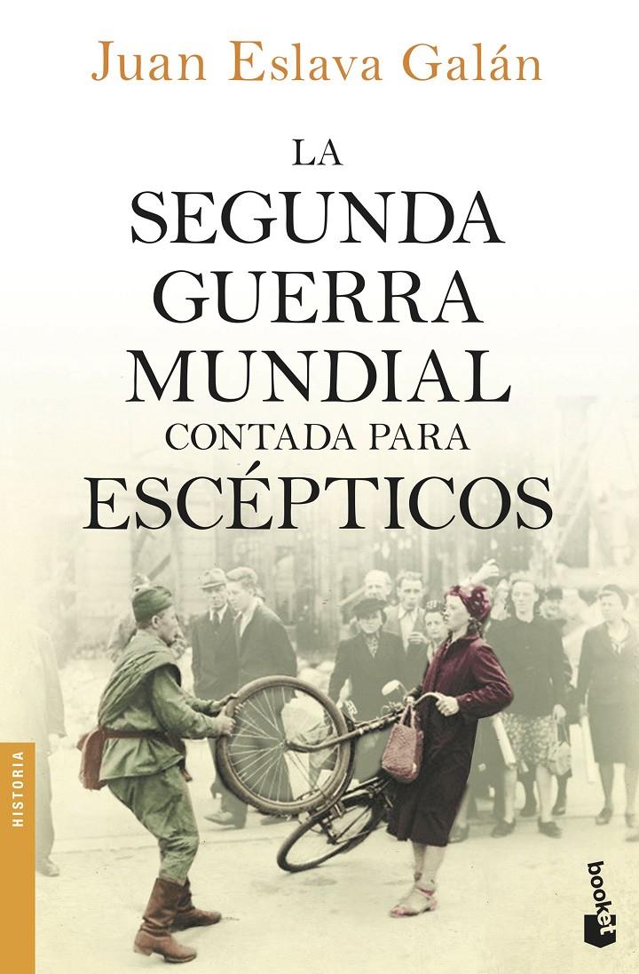 LA SEGUNDA GUERRA MUNDIAL CONTADA PARA ESCÉPTICOS | 9788408150213 | JUAN ESLAVA GALÁN | Llibreria Online de Tremp