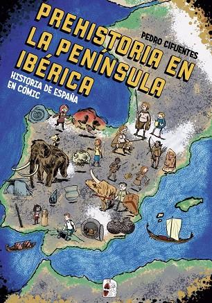 HISTORIA DEL ESPAÑA EN CÓMIC. LA PREHISTORIA EN LA PENÍNSULA IBÉRICA | 9788412105360 | CIFUENTES, PEDRO | Llibreria Online de Tremp