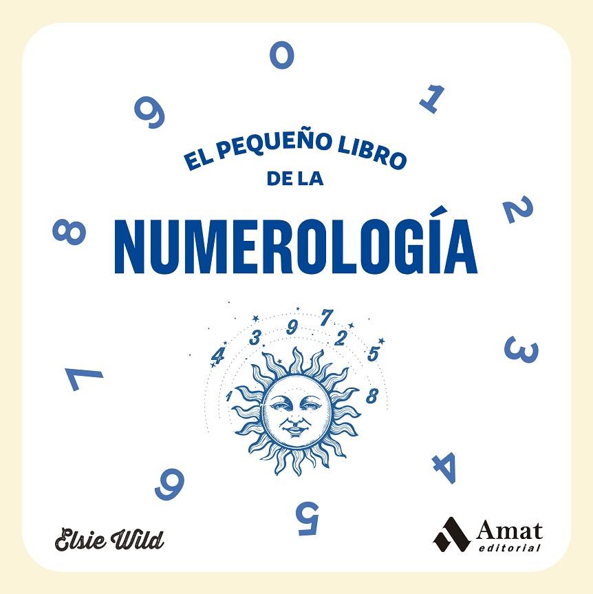 EL PEQUEÑO LIBRO DE LA NUMEROLOGÍA | 9788419870254 | WILD, ELSIE | Llibreria Online de Tremp