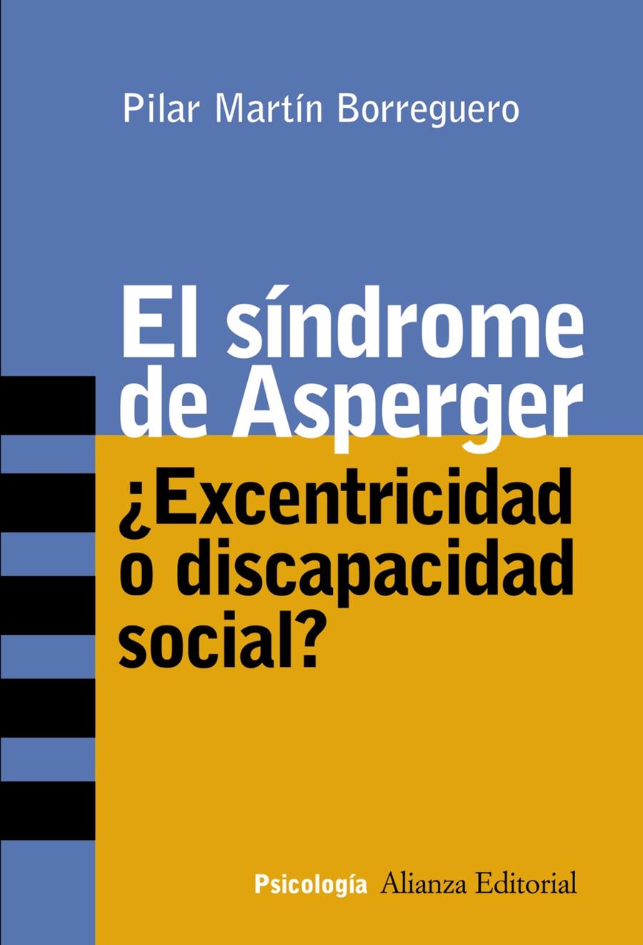 SINDROME DE ASPERGER : ¿EXCENTRICIDAD O DISCAPACIDAD SOCIAL? | 9788420641799 | MARTIN BORREGUERO, PILAR | Llibreria Online de Tremp