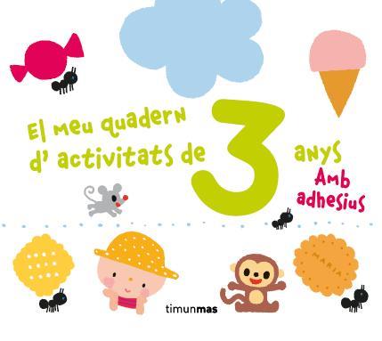 MEU QUADERN D'ACTIVITATS DE 3 ANYS, EL  | 9788490572856 | DIVERSOS AUTORS | Llibreria Online de Tremp