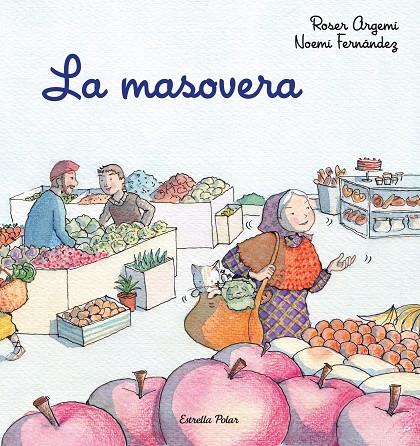 LA MASOVERA | 9788418135286 | ARGEMÍ, ROSER/FERNÀNDEZ SELVA, NOEMÍ | Llibreria Online de Tremp