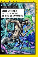 TIMI DONNER EN EL IMPERIO DE LOS CENTAUROS | 9788434885066 | HARTMANN, LUKAS | Llibreria Online de Tremp