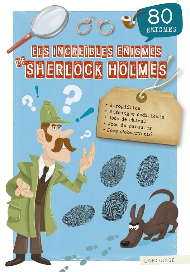 ELS INCREÏBLES ENIGMES DE SHERLOCK HOLMES | 9788417720155 | LAROUSSE EDITORIAL | Llibreria Online de Tremp