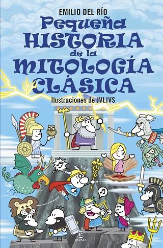 PEQUEÑA HISTORIA DE LA MITOLOGÍA CLÁSICA | 9788467071221 | RÍO, EMILIO DEL | Llibreria Online de Tremp