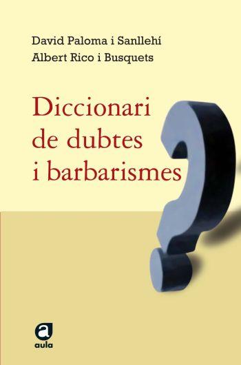 DICCIONARI DE DUBTES I BARBARISMES | 9788429761498 | PALOMA, DAVID; RICO, ALBERT | Llibreria Online de Tremp